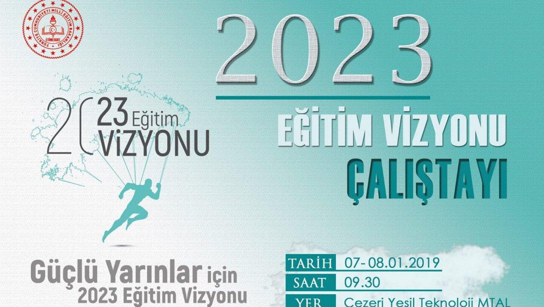 2023 Eğitim Vizyonu Çalıştayı