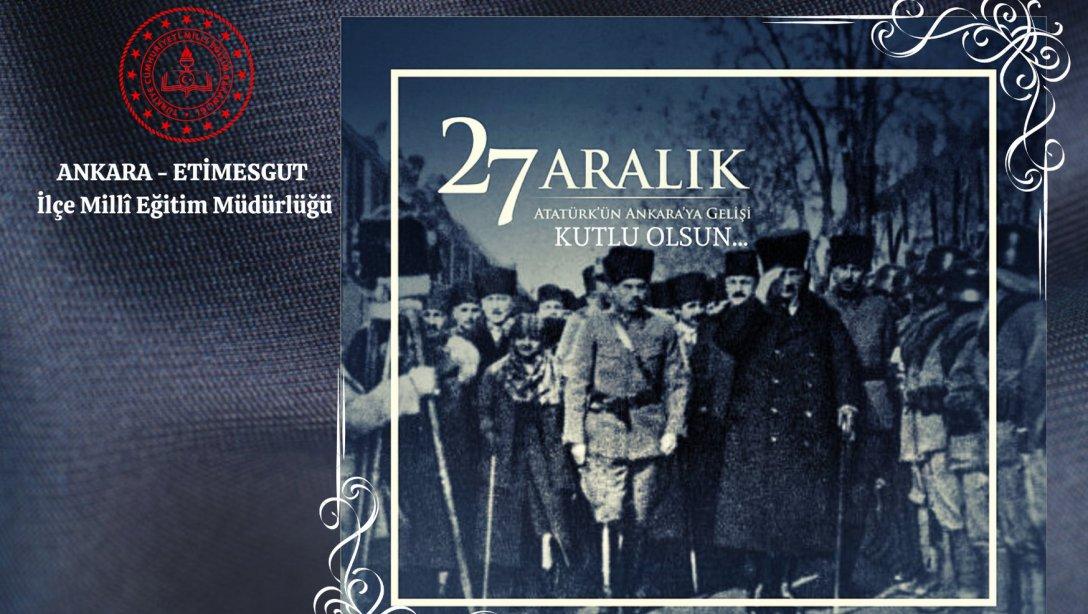 İlçe Milli Eğitim Müdürümüz Tamer Kırbaç'ın, Mustafa Kemal Atatürk'ün Ankara'ya Gelişinin 101. Yıl Dönümünü Kutlama Mesajı...