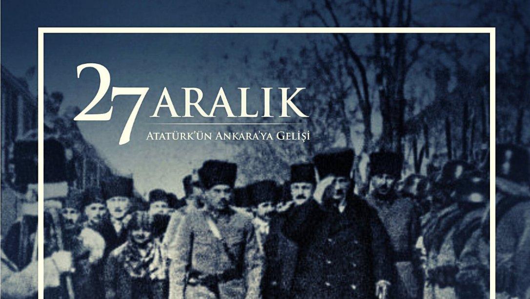 Gazi Mustafa Kemal Atatürk'ün Ankara'ya Gelişinin 102. Yıl Dönümü...