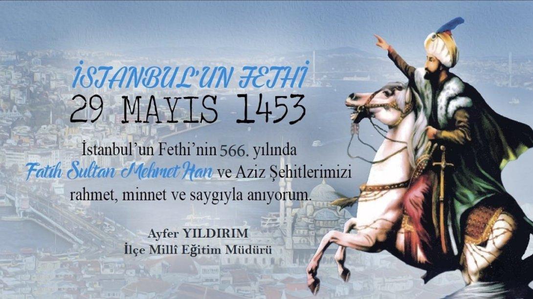 İlçe Milli Eğitim Müdürümüz Ayfer Yıldırım'ın İstanbul'un Fethi'nin 566. Yıl Dönümü Mesajı