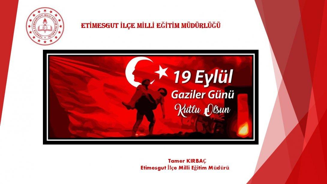 Etimesgut İlçe Milli Eğitim Müdürümüz Tamer Kırbaç'ın  Gaziler Günü Mesajı... 