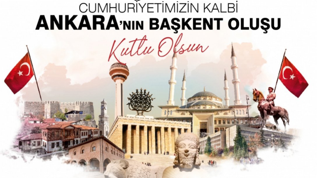 İlçe Milli Eğitim Müdürümüz Ahmet Gürsel Avcı'nın Ankara'nın Başkent Oluşunun 99. Yılı Kutlama Mesajı