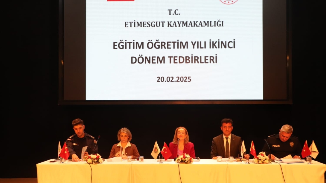 Etimesgut'ta 2024-2025 Eğitim-Öğretim Dönemi İkinci Dönem Tedbirleri Toplantısı Gerçekleştirildi